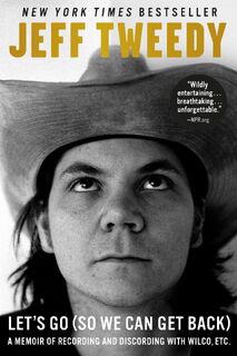 Let's Go (So We Can Get Back) - Jeff Tweedy (ISBN 9781101985274)