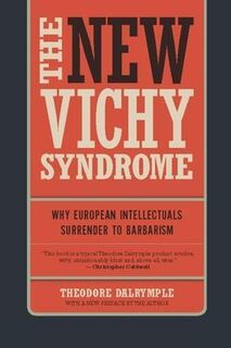 The New Vichy Syndrome - Theodore Dalrymple (ISBN 9781594035661)