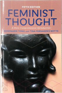 Feminist Thought - Rosemarie Tong, Tina Fernandes Botts (ISBN 9780813349954)