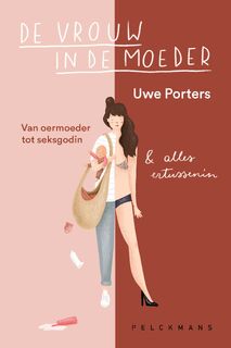 De vrouw in de moeder - Uwe Porters (ISBN 9789464342000)