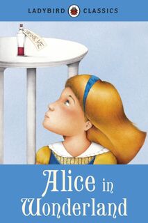 Ladybird Classics: Alice in Wonderland - Lewis Carroll (ISBN 9781409311232)