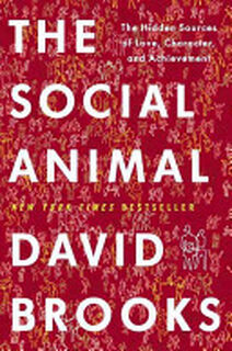 The Social Animal - David Brooks (ISBN 9781400067602)