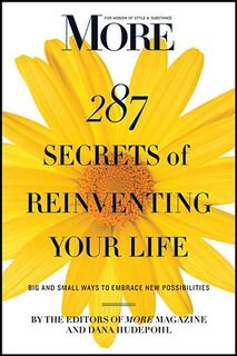 MORE Magazine 287 Secrets of Reinventing Your Life - MORE Magazine (ISBN 9781118012628)