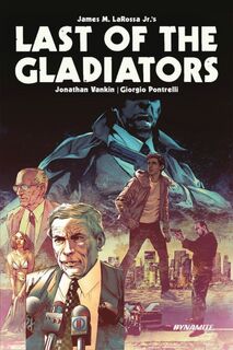 Last of the Gladiators - James M. LaRossa Jr, Jonathan Vankin (ISBN 9781524126476)