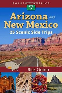 RoadTrip America Arizona & New Mexico: 25 Scenic Side Trips - Rick Quinn, RoadTrip America (ISBN 9781945501050)