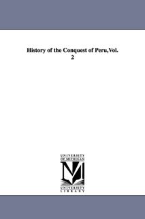 History of the Conquest of Peru, Vol. 2 - William Hickling Prescott (ISBN 9781425561611)