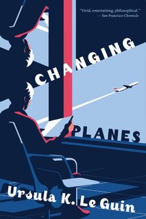 Changing Planes - Ursula K. Le Guin (ISBN 9780358380023)