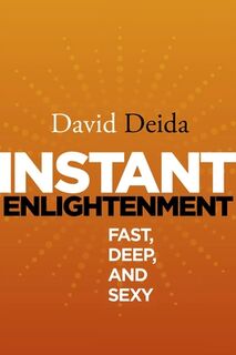 Deida, D: Instant Enlightenment - David Deida (ISBN 9781591795605)