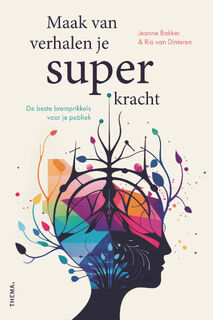 Maak van verhalen je superkracht - Jeanne Bakker, Ria van Dinteren (ISBN 9789462724051)