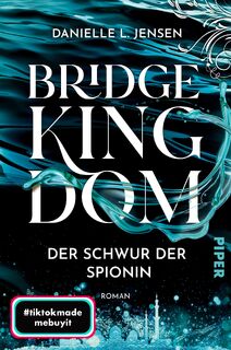 Bridge Kingdom - Der Schwur der Spionin - Danielle L. Jensen (ISBN 9783492707015)