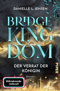 Bridge Kingdom - Der Verrat der Königin - Danielle L. Jensen (ISBN 9783492707022)