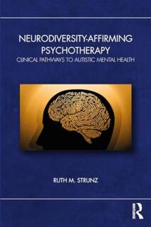 Neurodiversity-Affirming Psychotherapy - Ruth M. Strunz (ISBN 9781032553924)