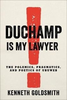 Duchamp Is My Lawyer - Kenneth Goldsmith (ISBN 9780231186957)