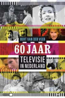60 jaar Televisie in Nederland - B. van der Veer (ISBN 9789460680458)