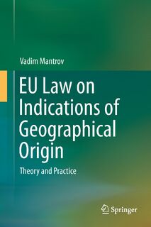 EU Law on Indications of Geographical Origin - Vadim Mantrov (ISBN 9783319056890)