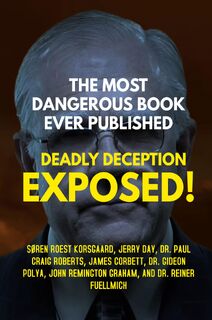 The Most Dangerous Book Ever Published - SÃ¸ren Roest Korsgaard, Dr Roberts, James Corbett (ISBN 9788793987142)