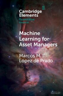 Machine Learning for Asset Managers - Marcos M. (Cornell University Lopez de Prado (ISBN 9781108792899)