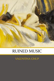 Ruined Music - Valentina Gnup (ISBN 9798988818649)