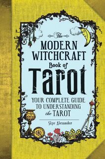 The Modern Witchcraft Book of Tarot - Skye Alexander (ISBN 9781507202630)