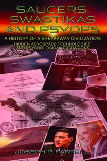 Saucers, Swastikas and Psyops - Joseph P. (Joseph P. Farrell) Farrell (ISBN 9781935487753)