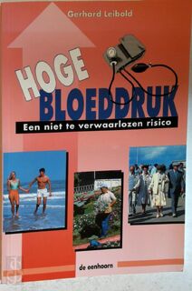 Hoge bloeddruk een niet te verwaarlozen risico - G. Leibold (ISBN 9789073913554)