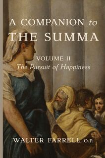 A Companion to the Summa-Volume II - Walter Farrell (ISBN 9781685953089)