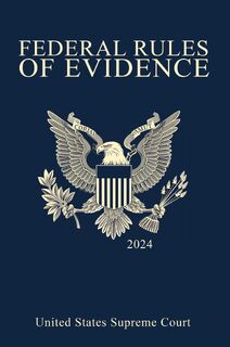 Federal Rules of Evidence; 2024 Edition - United States Supreme Court (ISBN 9781638233619)