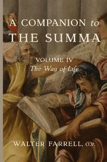 A Companion to the Summa-Volume IV - Walter Farrell (ISBN 9781685953249)