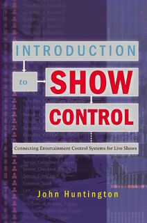 Introduction to Show Control - John Huntington (ISBN 9781735763842)