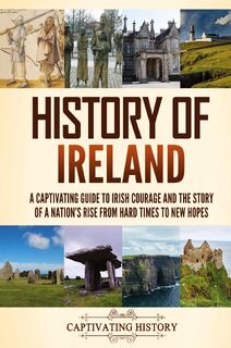 History of Ireland - Captivating History (ISBN 9798893580099)