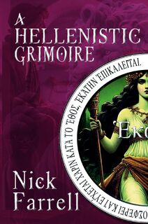 A Hellenistic Grimoire - Nick Farrell (ISBN 9781445257839)