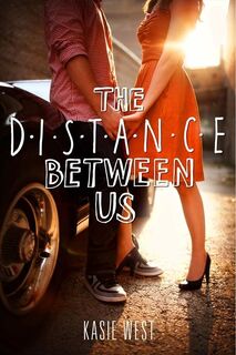 The Distance Between Us - Kasie West (ISBN 9780062235657)