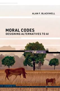 Moral Codes - Alan F. Blackwell (ISBN 9780262548717)
