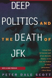 Deep Politics and the Death of JFK - Peter Dale Scott (ISBN 9780520205192)