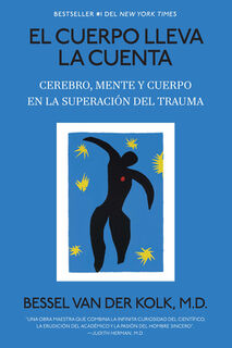 Kolk, B: Cuerpo Lleva La Cuenta: Cerebro, Mente Y Cuerpo En - Bessel Van Der Kolk (ISBN 9798890981967)
