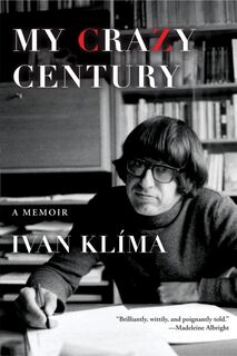 My Crazy Century - Ivan Klima (ISBN 9781611855708)