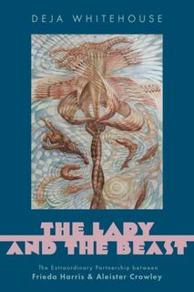 The Lady and the Beast - Deja (PhD Whitehouse (ISBN 9780197645147)
