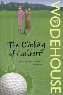 The Clicking of Cuthbert - P.G. Wodehouse (ISBN 9780099513865)