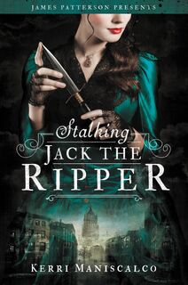 Stalking Jack the Ripper - Kerri Maniscalco (ISBN 9780316273497)
