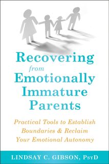 Recovering from Emotionally Immature Parents - Lindsay C Gibson (ISBN 9781684032525)