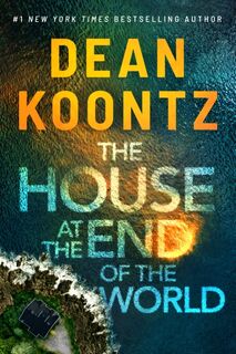 The House at the End of the World - Dean Koontz (ISBN 9781662500442)