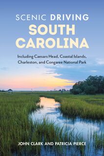 Scenic Driving South Carolina - Patricia Pierce, John Clark (ISBN 9781493070565)