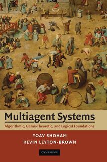 Multiagent Systems - Yoav (Stanford University Shoham, Kevin (University of British Columbia Leyton-Brown (ISBN 9780521899437)