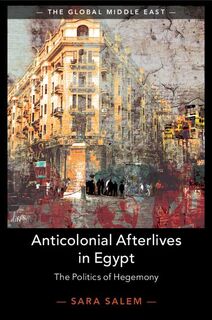 Anticolonial Afterlives in Egypt - Sara (London School of Economics and Political Science) Salem (ISBN 9781108798389)