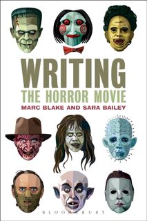 Writing the Horror Movie - Marc (Southampton Solent University Blake, Sara Bailey (ISBN 9781441196187)