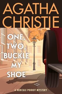 One, Two, Buckle My Shoe: A Hercule Poirot Mystery: The Official Authorized Edition - Agatha Christie (ISBN 9780063376168)