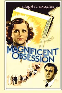 Magnificent Obsession - Lloyd C. Douglas (ISBN 9781963956757)