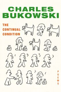 The Continual Condition - Charles Bukowski (ISBN 9780061771217)