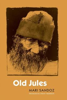 Old Jules - Mari Sandoz (ISBN 9780803293243)