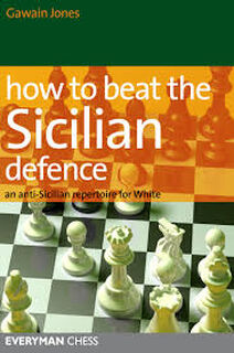How to Beat the Sicilian Defence - Gawain Jones (ISBN 9781857446630)
